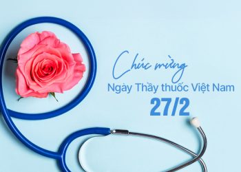 CHÚC MỪNG NGÀY THẦY THUỐC VIỆT NAM 27/02/2024